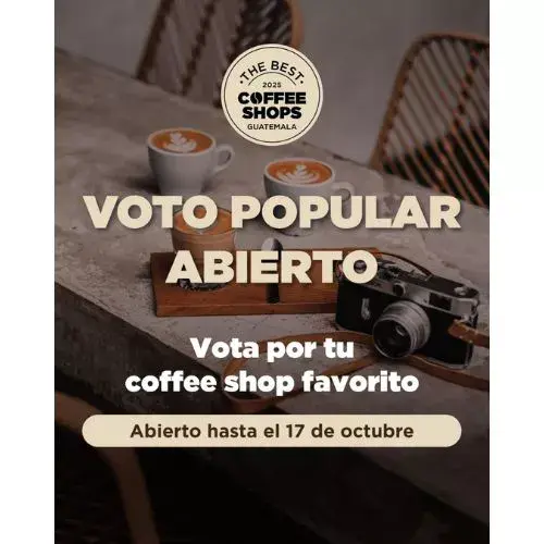 The Best Coffee Shops Guatemala votaciones para elegir las mejores cafeterías de Guatemala 2025